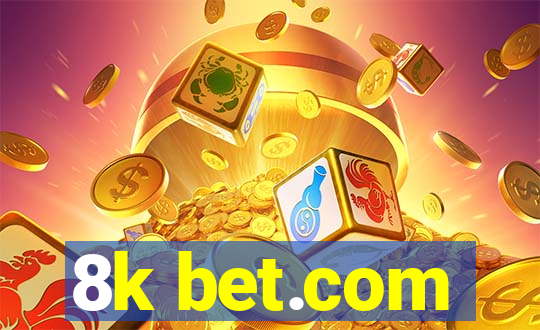 8k bet.com